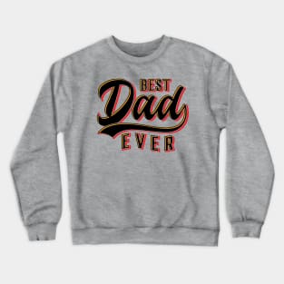 Best Dad Ever Crewneck Sweatshirt